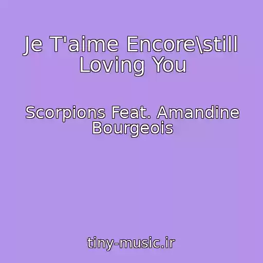 کاور آهنگ Je T'aime Encore\still Loving You از Scorpions Feat. Amandine Bourgeois