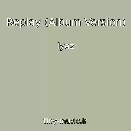 کاور آهنگ Replay (Album Version) از Iyaz