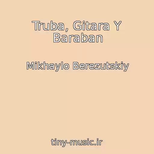 کاور آهنگ Truba, Gitara Y Baraban از Mikhaylo Berezutskiy
