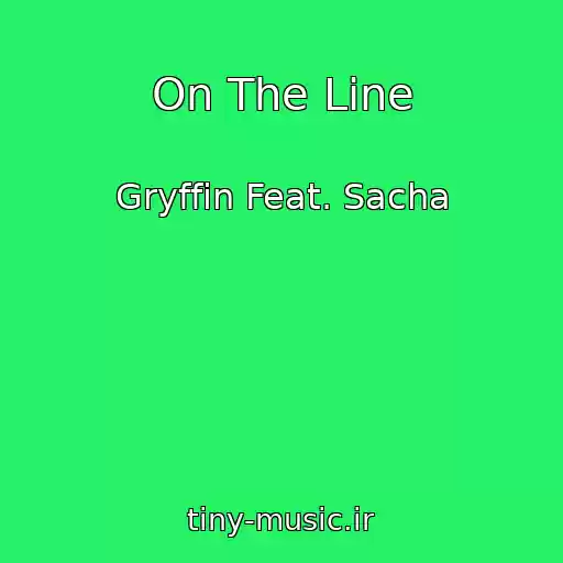 کاور آهنگ On The Line از Gryffin Feat. Sacha