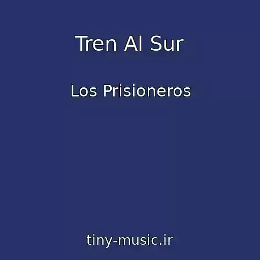 کاور آهنگ Tren Al Sur از Los Prisioneros