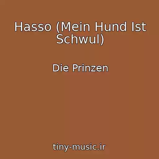 کاور آهنگ Hasso (Mein Hund Ist Schwul) از Die Prinzen