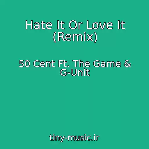 کاور آهنگ Hate It Or Love It (Remix) از 50 Cent Ft. The Game & G-Unit