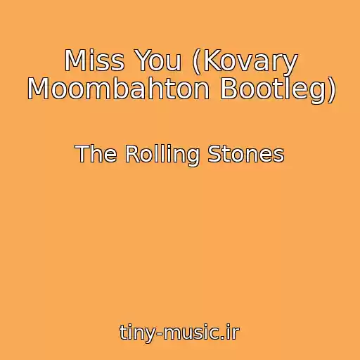 کاور آهنگ Miss You (Kovary Moombahton Bootleg) از The Rolling Stones