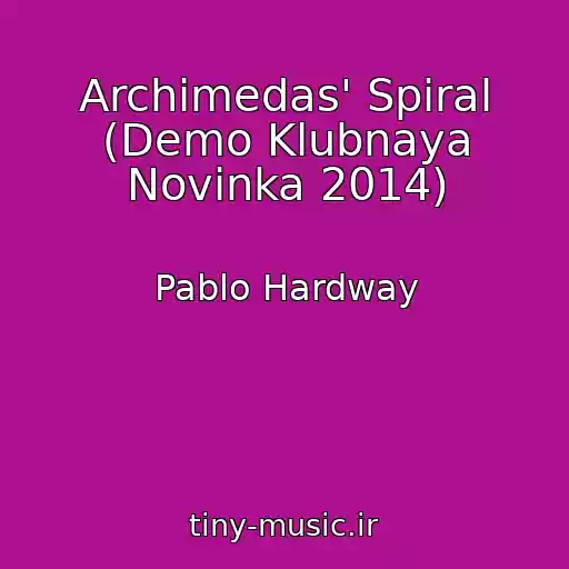 کاور آهنگ Archimedas' Spiral (Demo Klubnaya Novinka 2014) از Pablo Hardway