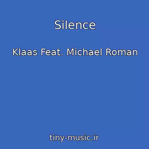 کاور آهنگ Silence از Klaas Feat. Michael Roman