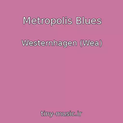 کاور آهنگ Metropolis Blues از Westernhagen (Wea)