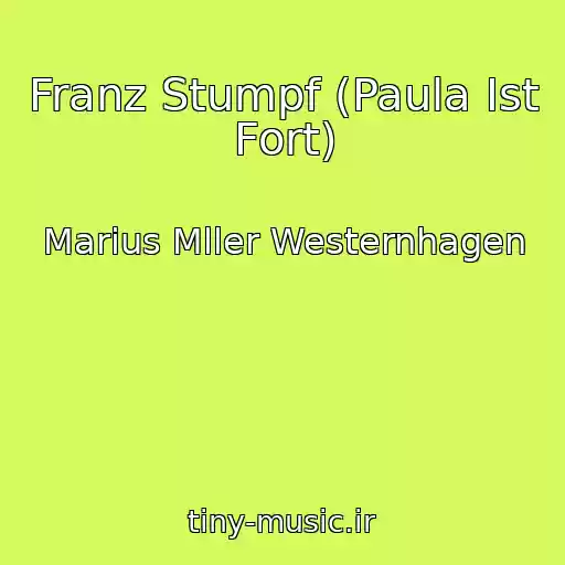 کاور آهنگ Franz Stumpf (Paula Ist Fort) از Marius Mller Westernhagen