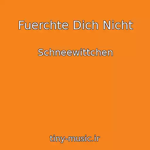 کاور آهنگ Fuerchte Dich Nicht از Schneewittchen