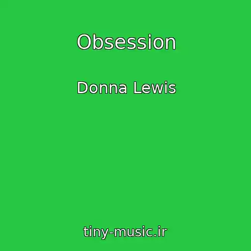 کاور آهنگ Obsession از Donna Lewis