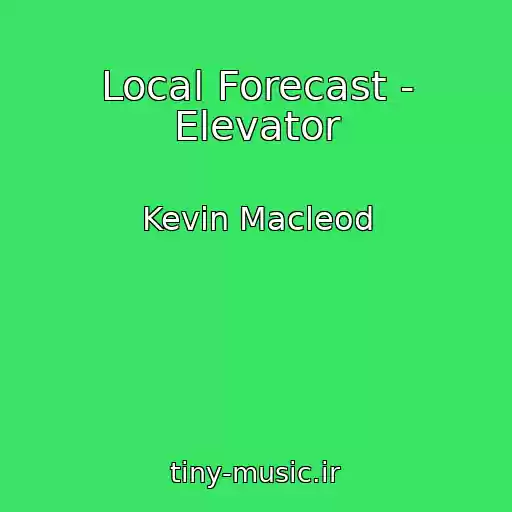 کاور آهنگ Local Forecast - Elevator از Kevin Macleod
