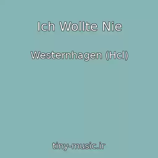 کاور آهنگ Ich Wollte Nie از Westernhagen (Hcl)