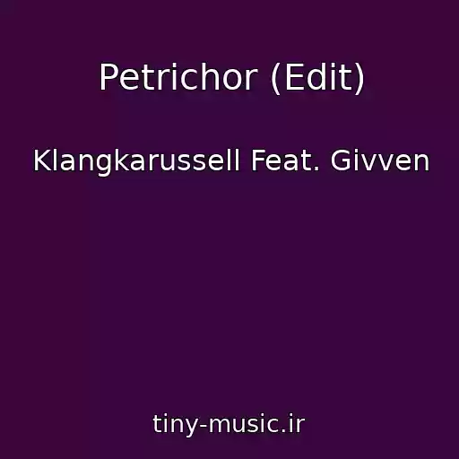 کاور آهنگ Petrichor (Edit) از Klangkarussell Feat. Givven