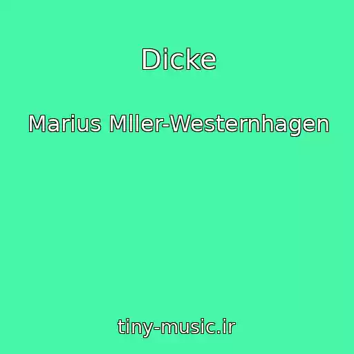 کاور آهنگ Dicke از Marius Mller-Westernhagen
