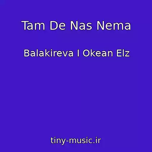کاور آهنگ Tam De Nas Nema از Balakireva I Okean Elz