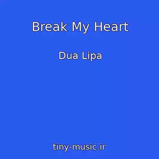 کاور آهنگ Break My Heart از Dua Lipa