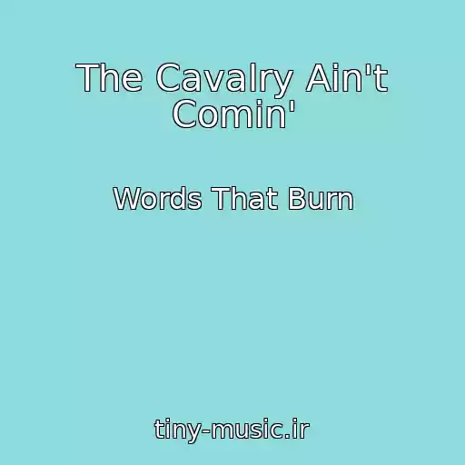 کاور آهنگ The Cavalry Ain't Comin' از Words That Burn