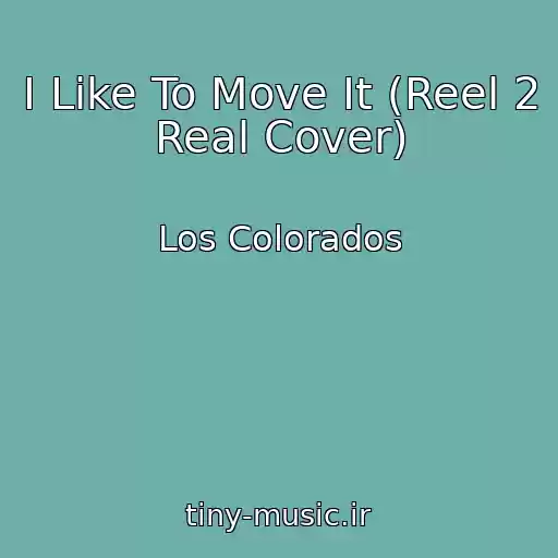 کاور آهنگ I Like To Move It (Reel 2 Real Cover) از Los Colorados