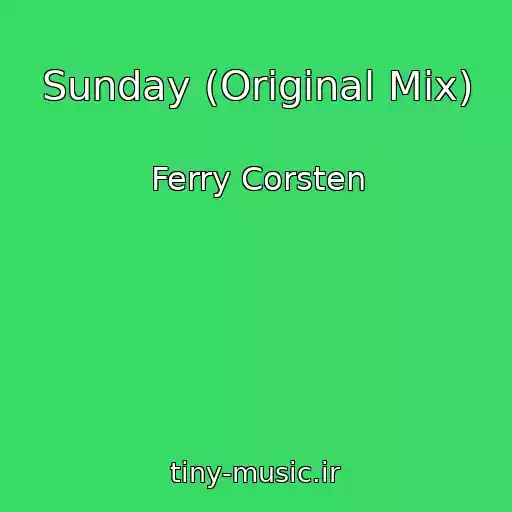 کاور آهنگ Sunday (Original Mix) از Ferry Corsten