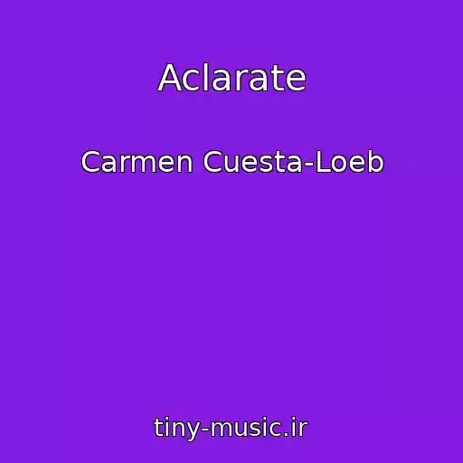 کاور آهنگ Aclarate از Carmen Cuesta-Loeb