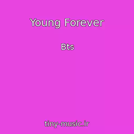 کاور آهنگ Young Forever از Bts
