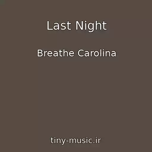 کاور آهنگ Last Night از Breathe Carolina