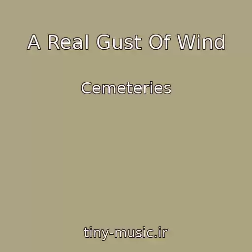 کاور آهنگ A Real Gust Of Wind از Cemeteries