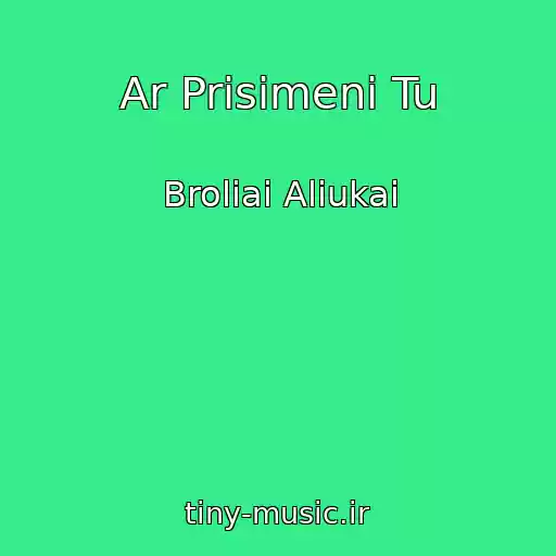 کاور آهنگ Ar Prisimeni Tu از Broliai Aliukai