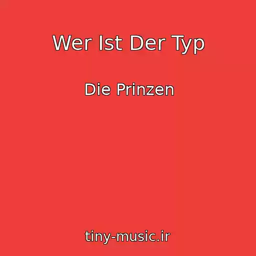 کاور آهنگ Wer Ist Der Typ از Die Prinzen