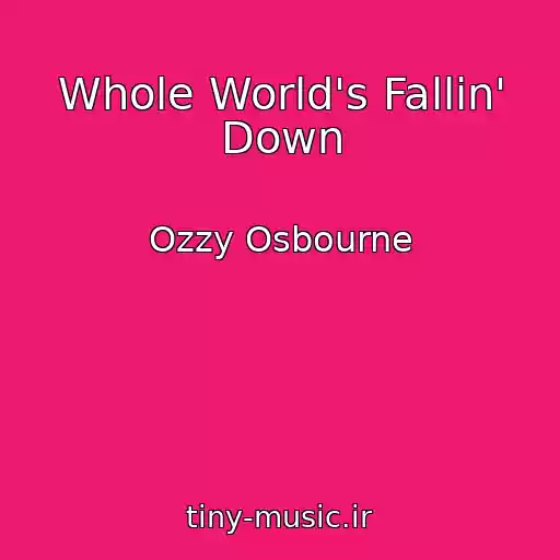 کاور آهنگ Whole World's Fallin' Down از Ozzy Osbourne