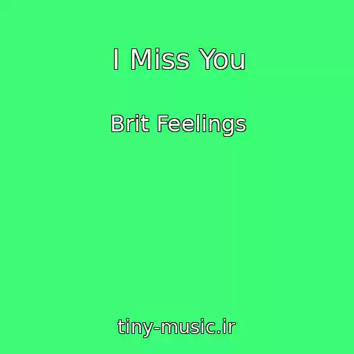 کاور آهنگ I Miss You از Brit Feelings