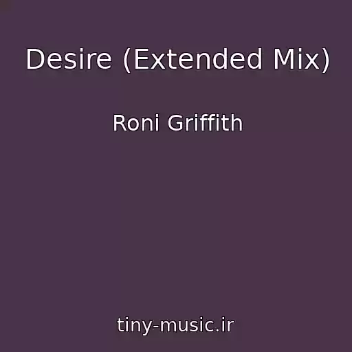 کاور آهنگ Desire (Extended Mix) از Roni Griffith