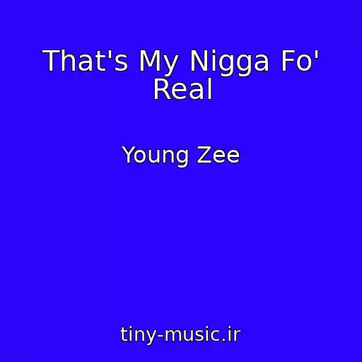 کاور آهنگ That's My Nigga Fo' Real از Young Zee