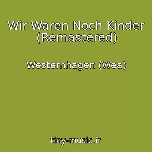کاور آهنگ Wir Waren Noch Kinder (Remastered) از Westernhagen (Wea)