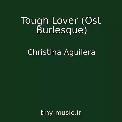 کاور آهنگ Tough Lover (Ost Burlesque) از Christina Aguilera