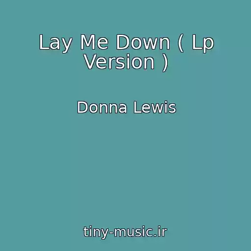 کاور آهنگ Lay Me Down ( Lp Version ) از Donna Lewis