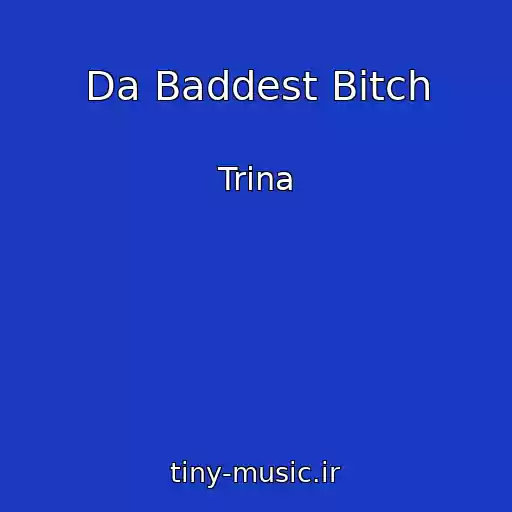 کاور آهنگ Da Baddest Bitch از Trina