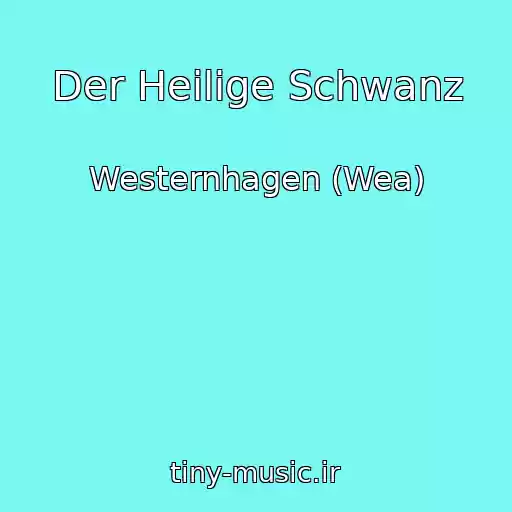 کاور آهنگ Der Heilige Schwanz از Westernhagen (Wea)