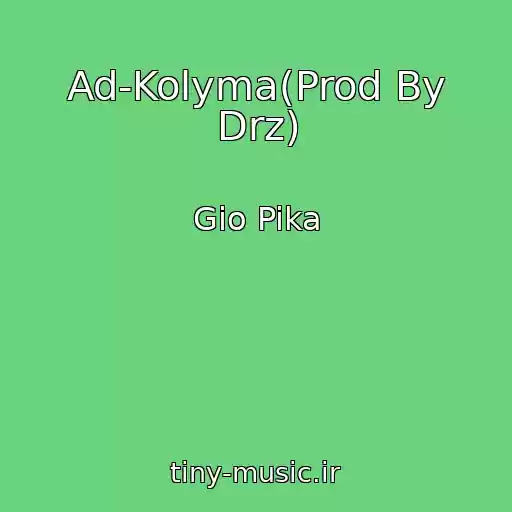 کاور آهنگ Ad-Kolyma(Prod By Drz) از Gio Pika