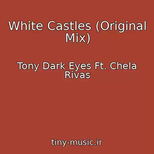 کاور آهنگ White Castles (Original Mix) از Tony Dark Eyes Ft. Chela Rivas