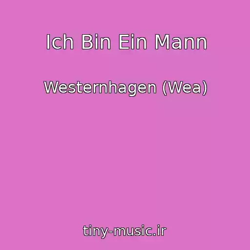 کاور آهنگ Ich Bin Ein Mann از Westernhagen (Wea)