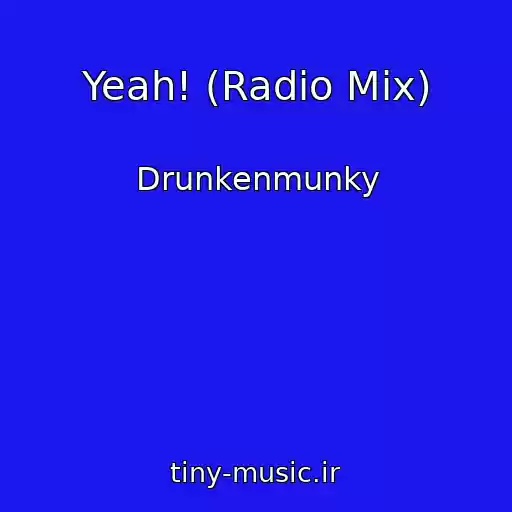 کاور آهنگ Yeah! (Radio Mix) از Drunkenmunky