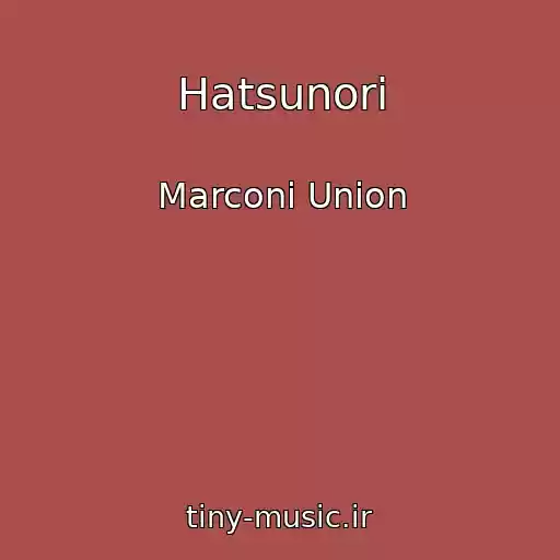کاور آهنگ Hatsunori از Marconi Union