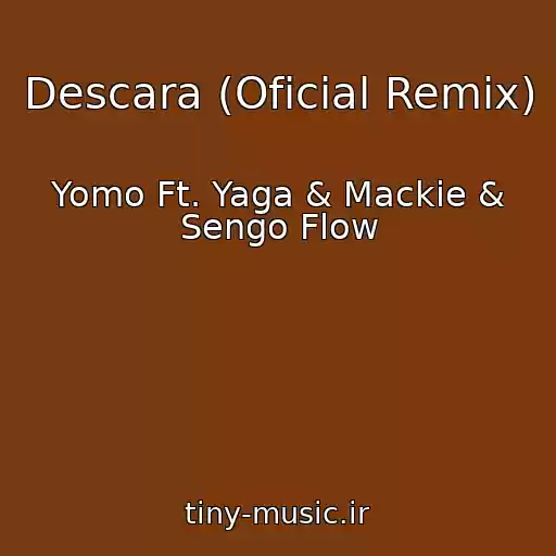 کاور آهنگ Descara (Oficial Remix) از Yomo Ft. Yaga & Mackie & Sengo Flow