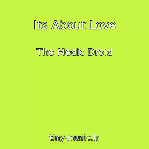 کاور آهنگ Its About Love از The Medic Droid