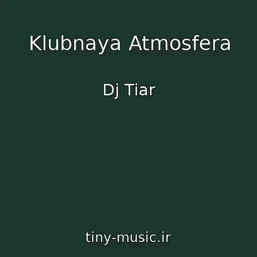 کاور آهنگ Klubnaya Atmosfera از Dj Tiar