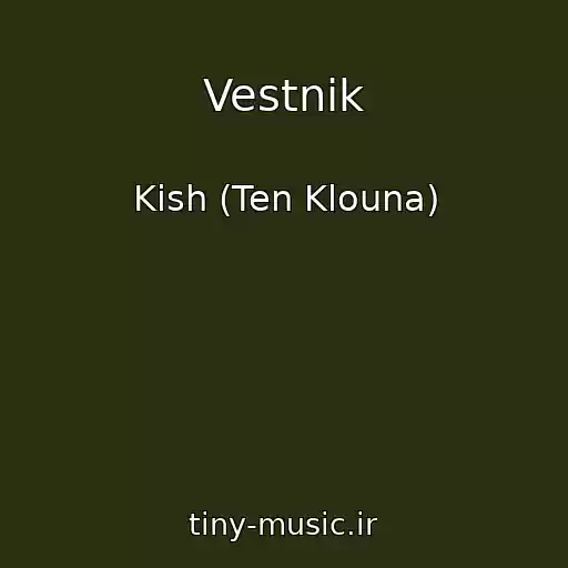 کاور آهنگ Vestnik از Kish (Ten Klouna)