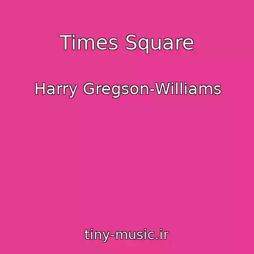 کاور آهنگ Times Square از Harry Gregson-Williams