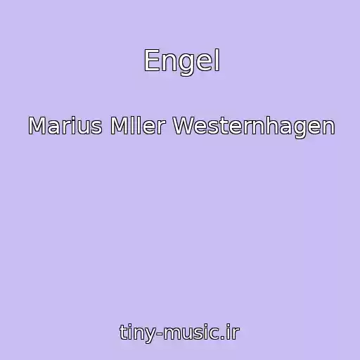کاور آهنگ Engel از Marius Mller Westernhagen