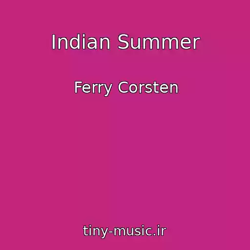 کاور آهنگ Indian Summer از Ferry Corsten
